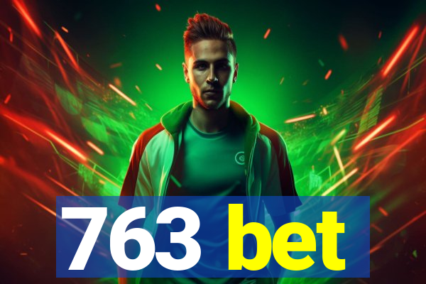 763 bet